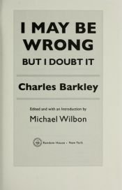 book cover of I may be wrong but I doubt it by Charles Barkley