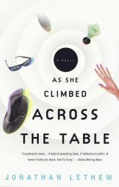 book cover of As She Climbed Across the Table by Jonathan Lethem