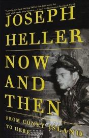 book cover of Now and Then: From Coney Island to Here by Joseph Heller