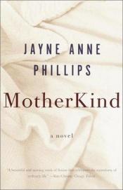 book cover of MotherKind by Jayne Anne Phillips