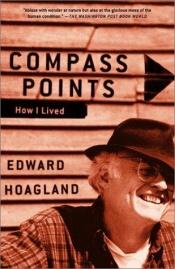 book cover of Compass points : how I lived by Edward Hoagland