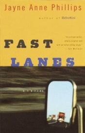 book cover of Fast lanes by Jayne Anne Phillips