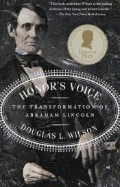 book cover of Honor's Voice: The Transformation of Abraham Lincoln by Douglas L. Wilson