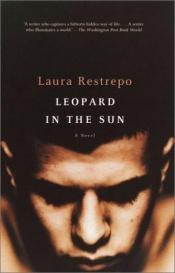 book cover of Leopard in the Sun by Laura Restrepo