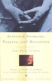 book cover of Selected Sermons, Prayers, and Devotions by John Henry Cardinal Newman