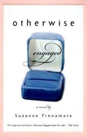 book cover of Otherwise Engaged : A Novel by Suzanne Finnamore