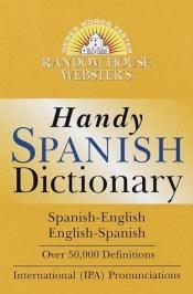 book cover of Random House Webster's Handy Spanish Dictionary : Spanish-English, English-Spanish by Random House