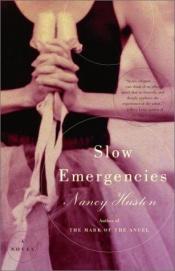 book cover of Slow Emergencies by Nancy Huston