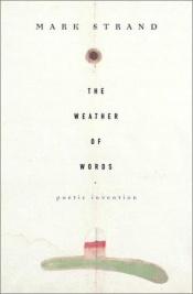 book cover of The Weather of Words by Mark Strand