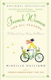 book cover of Francia nők télen-nyáron titkok, receptek és örömök egész évre by Mireille Guiliano