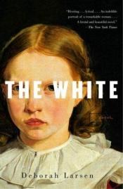 book cover of The white by Deborah Larsen