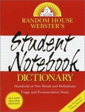 book cover of Random House Webster's Student Notebook Dictionary: Second Edition (Handy Reference Series) by Random House