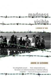 book cover of Madness Visible: A Memoir of War by Janine di Giovanni