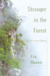 book cover of Stranger in the forest : on foot across Borneo by Eric Hansen