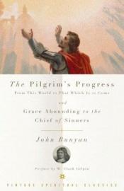 book cover of The Pilgrim's Progress and Grace Abounding to the Chief of Sinners by John Bunyan