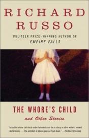 book cover of The whore's child by Richard Russo