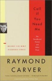 book cover of Call If You Need Me : The Uncollected Fiction and Other Prose by レイモンド・カーヴァー