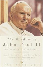 book cover of The Wisdom of John Paul II: The Pope on Life's Most Vital Questions by Pope John Paul II