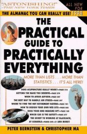 book cover of Practical Guide to Practically Everything:, The: The Ultimate Consumer Annual by Peter L. Bernstein