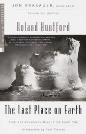 book cover of The Last Place on Earth: Scott and Amundsen's Race to the South Pole by Roland Huntford