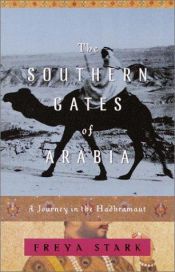 book cover of The Southern Gates of Arabia by Freya Stark