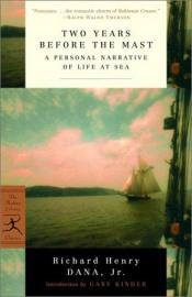 book cover of Two Years Before the Mast a Personal Narrative of Life At SEA (Designed for Modern Reading) by Richard Henry Dana, Jr.
