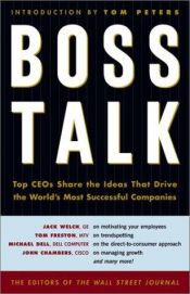 book cover of Boss Talk: Top CEOs Share the Ideas That Drive the World's Most Successful Companies by Wall Street Journal