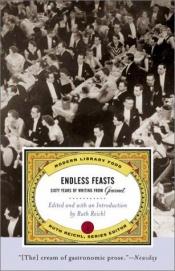 book cover of Endless Feasts (Modern Library Food S.) by Gourmet Magazine Editors