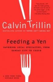 book cover of Feeding a Yen by Calvin Trillin