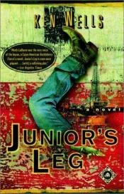 book cover of Junior's leg by Ken Wells