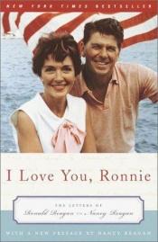 book cover of I love you, Ronnie by نانسی ریگان
