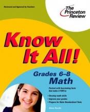 book cover of Know It All! Grades 6-8 Math (K-12 Study Aids) by Princeton Review