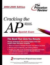 book cover of Cracking the AP Spanish Exam, 2004-2005 Edition (College Test Prep) by Princeton Review