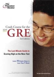 book cover of Crash Course for the GRE, 3rd Edition (Graduate Test Prep) by Princeton Review