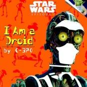 book cover of I Am a Droid by C-3PO (Star Wars Episode I) by Marc Cerasini
