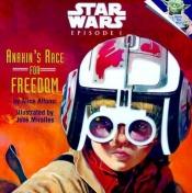 book cover of Star Wars Episode 1: Anakin's Race For Freedom by Alice Alfonsi
