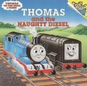 book cover of Thomas and the naughty diesel : based on the series by W. Awdry by Rev. W. Awdry