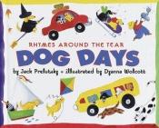 book cover of Dog days : rhymes around the year by Jack Prelutsky