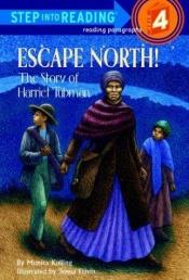 book cover of Escape North!: The Story of Harriet Tubman (Step into Reading) by Monica Kulling