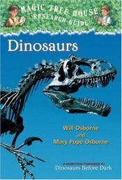 book cover of Dinosaurs: A Nonfiction Companion to Dinosaurs Before Dark (Magic Tree House Research Guides (Numbered Prebound)) by Will and Mary Pope Osborne Osborne