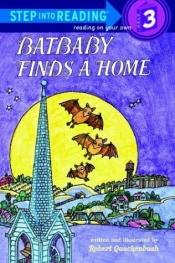 book cover of Batbaby finds a home by Robert M. Quackenbush