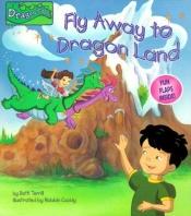 book cover of Fly Away to Dragonland (Nifty Lift-and-Look) by Random House