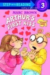 book cover of Arthur: Arthur's First Kiss (Step-Into-Reading, Step 3) by Marc Brown