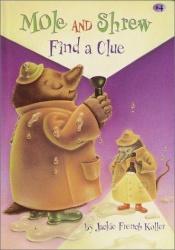 book cover of Mole and Shrew find a clue by Jackie French Koller