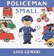 book cover of Policeman Small by Lois Lenski