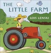 book cover of The little farm by Lois Lenski