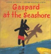 book cover of Gaspard at the Seashore by Anne Gutman
