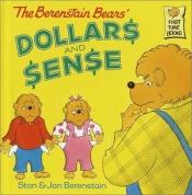 book cover of The Berenstain Bears Dollars and Sense by Stan Berenstain