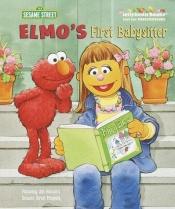 book cover of Elmo's First Babysitter by Sarah Albee