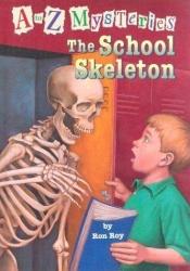 book cover of The School Skeleton (A-Z Mysteries) by Ron Roy